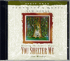 you shelter me